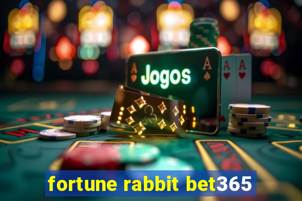 fortune rabbit bet365